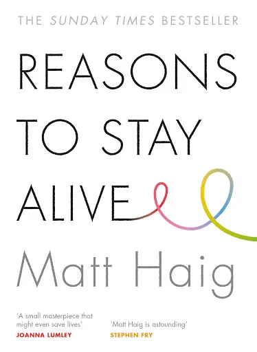 Book cover of Reasons to Stay Alive by Matt Haig Book cover of Reasons to Stay Alive by Matt Haig